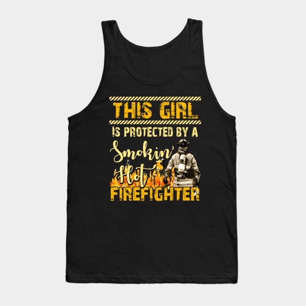 This Girl Is Protected By A Smoking Hot Firefighter Tank Top by Otis Patrick